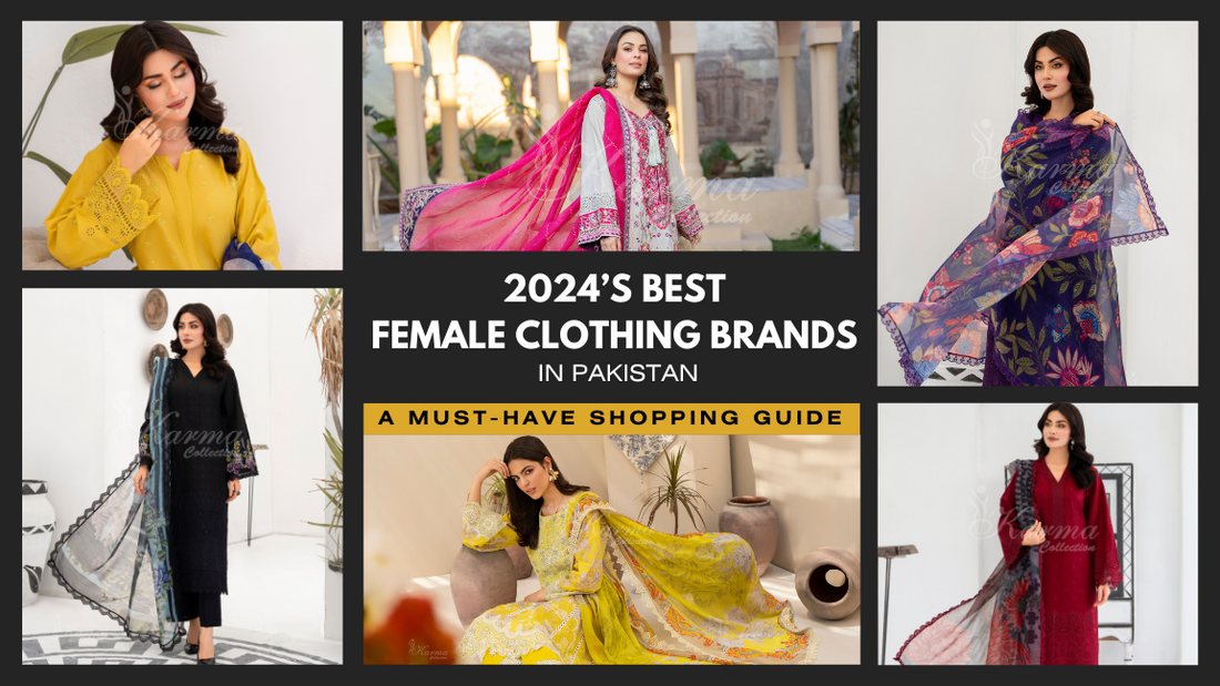 2024 s Best Female Clothing Brands in Pakistan Shopping Guide Karmacollectionpk